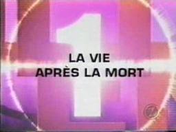 Documentaires : La Vie après la Mort ?